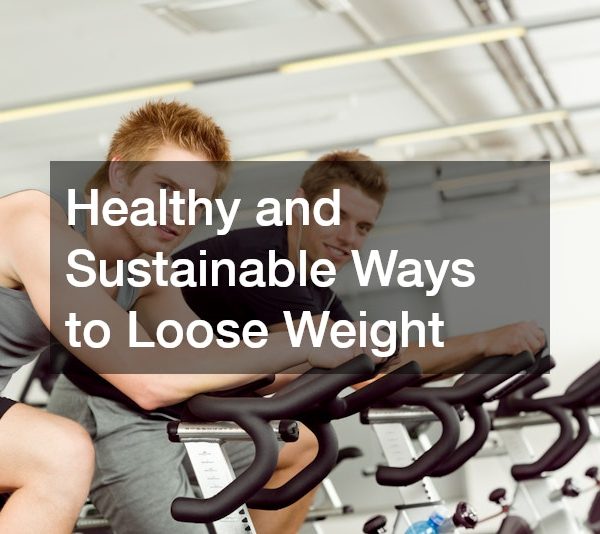 Healthy and Sustainable Ways to Loose Weight